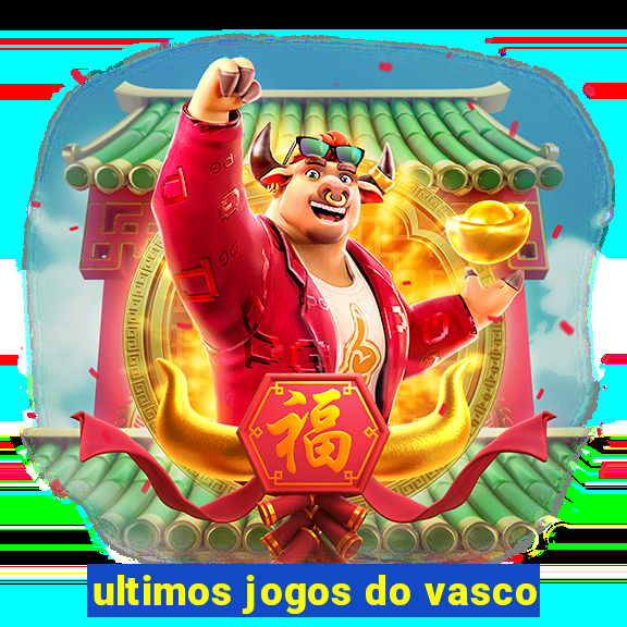 ultimos jogos do vasco